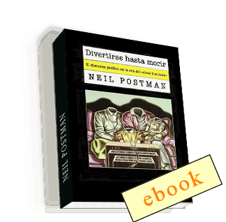 Divertirse hasta morir - Neil Postman  /ebook