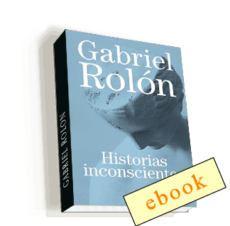 Historias inconscientes - Gabriel Rolón /ebook
