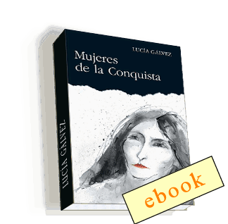 Mujeres de La Conquista - Lucía Gálvez /ebook