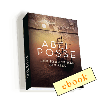 Los perros del paraíso - Abel Posse /ebook