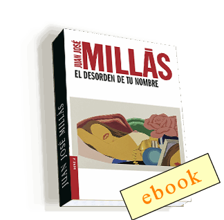 El desorden de tu nombre - Juan José Millás /ebook