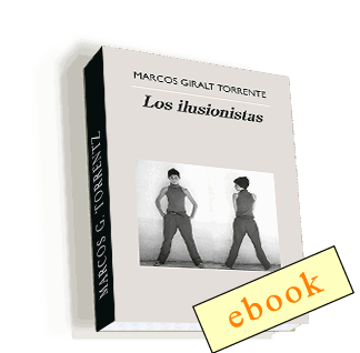 Los ilusionistas - Marcos Giralt Torrente /ebook