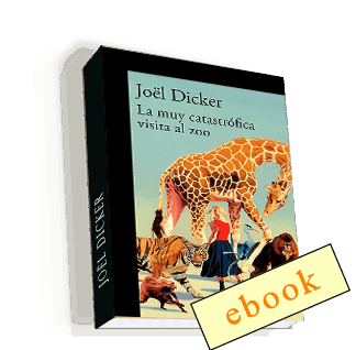 La muy catastrófica visita al zoo - Joël Dicker /ebook