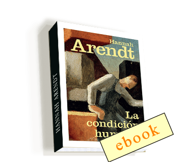 La condición humana - Hannah Arendt /ebook