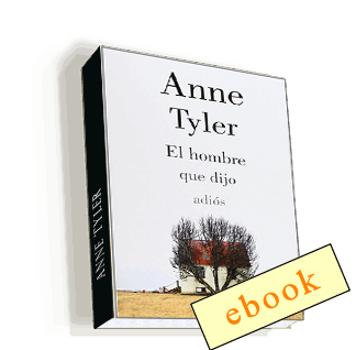El hombre que dijo adiós - Anne Tyler /ebook