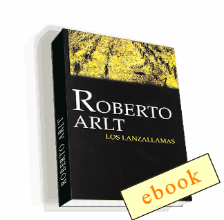 Los lanzallamas - Roberto Arlt /ebook