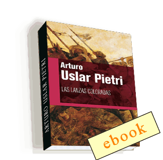 Las lanzas coloradas - Arturo Uslar Pietri /ebook
