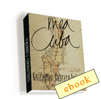Mea Cuba - Guillermo Cabrera Infante /ebook