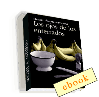 Los ojos de los enterrados - Miguel Ángel Asturias /ebook