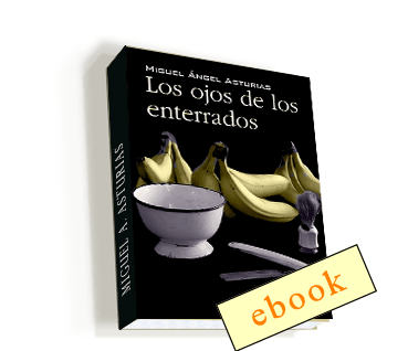Los ojos de los enterrados - Miguel Ángel Asturias /ebook