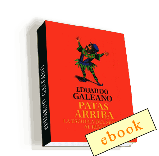 Patas arriba - Eduardo Galeano /ebook