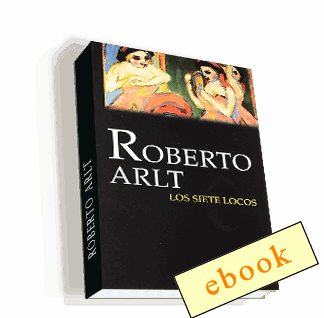 Los siete locos - Roberto Arlt /ebook