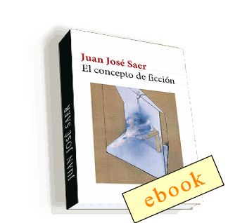 El concepto de ficción - Juan José Saer/