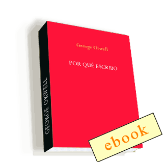 Por qué escribo - George Orwell /ebook