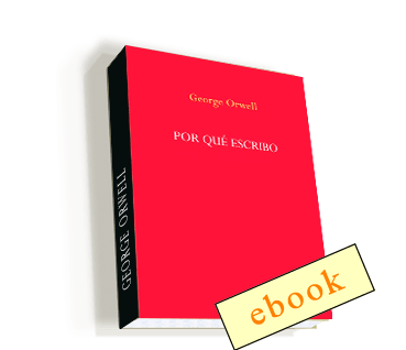 Por qué escribo - George Orwell /ebook