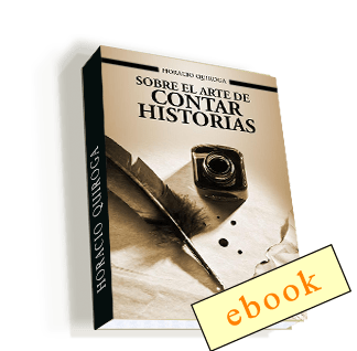 Sobre el arte de contar historias - Horacio Quiroga /ebook
