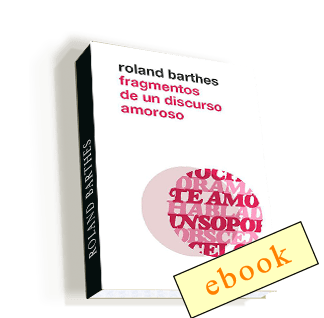 Fragmentos de un discurso amoroso - Roland Barthes /ebook